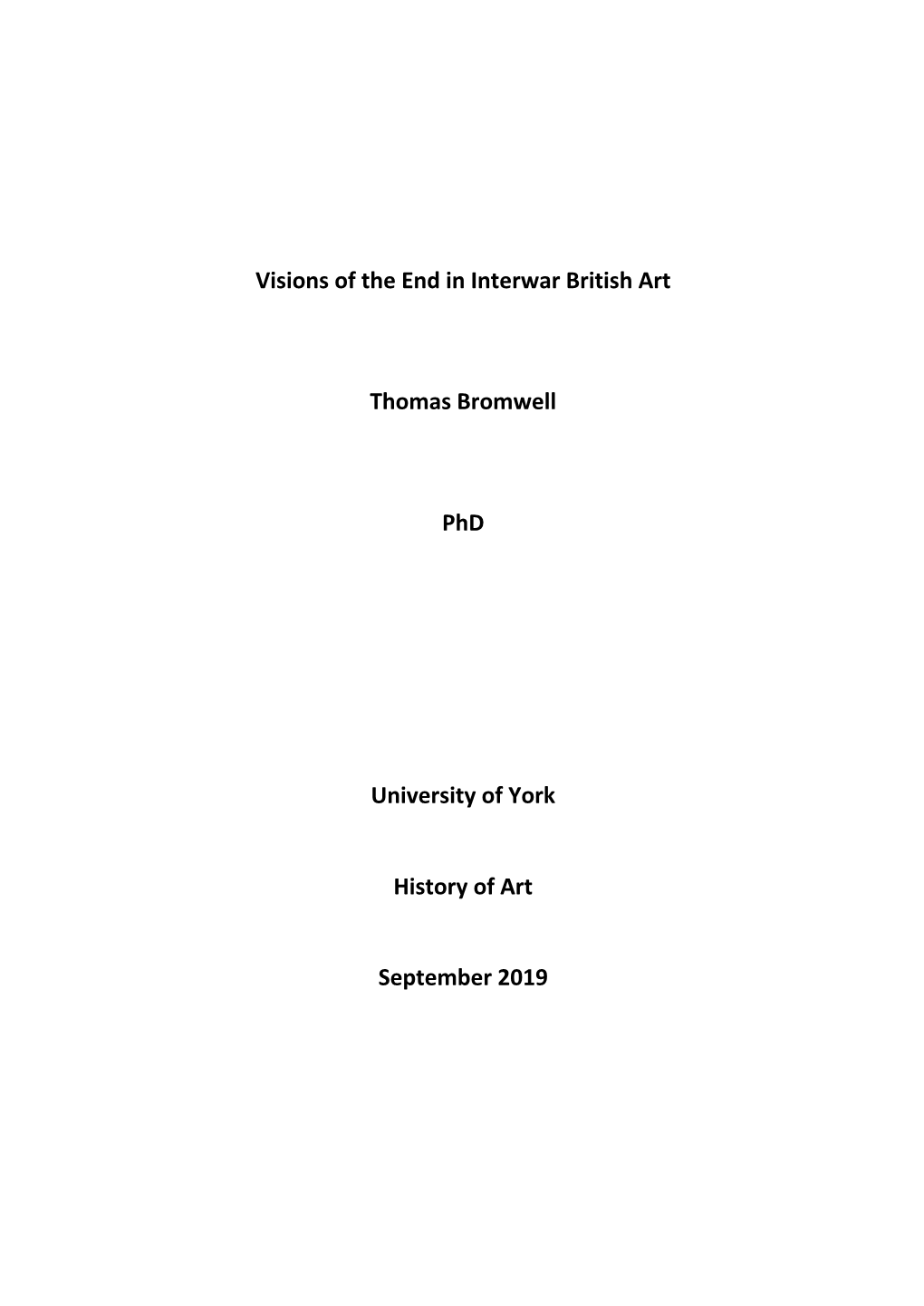 Visions of the End in Interwar British Art Thomas Bromwell Phd