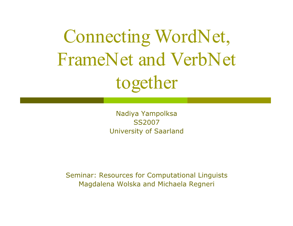 Connecting Wordnet, Framenet and Verbnet Together