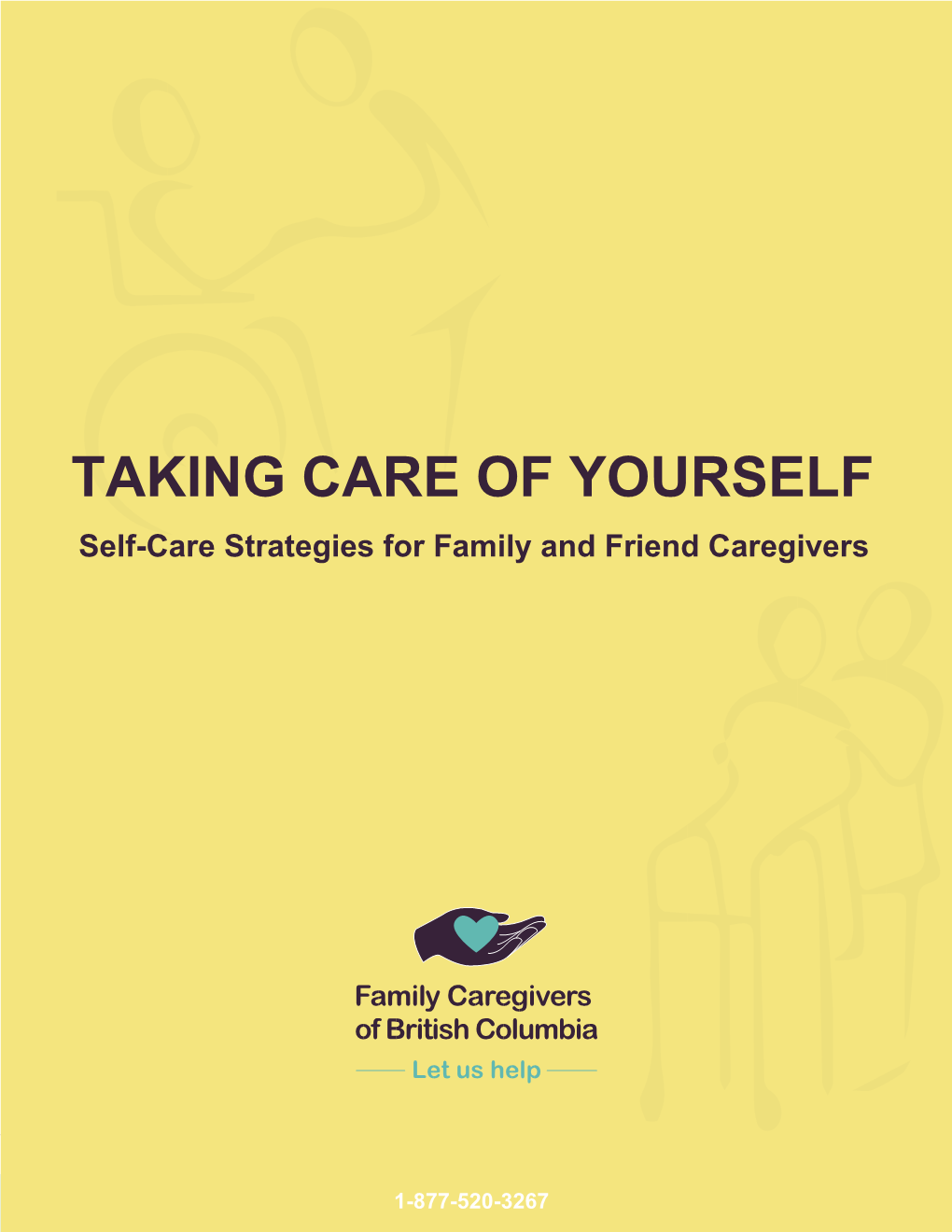 TAKING CARE of YOURSELF Self-Care Strategies for Family and Friend Caregivers