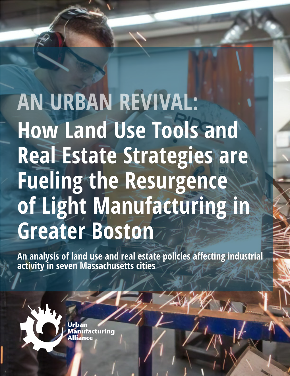 AN URBAN REVIVAL: How Land Use Tools and Real Estate Strategies