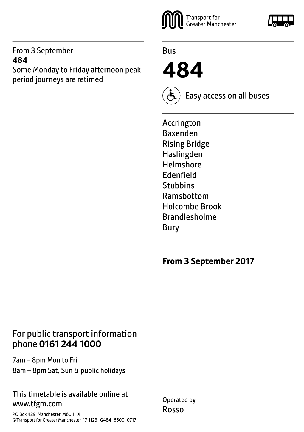 484 Some Monday to Friday Afternoon Peak Period Journeys Are Retimed 484 Easy Access on All Buses