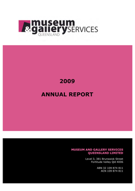 2009 Annual Report MUSEUM and GALLERY SERVICES QUEENSLAND OUR FIRST FIVE YEARS: 2005–2009