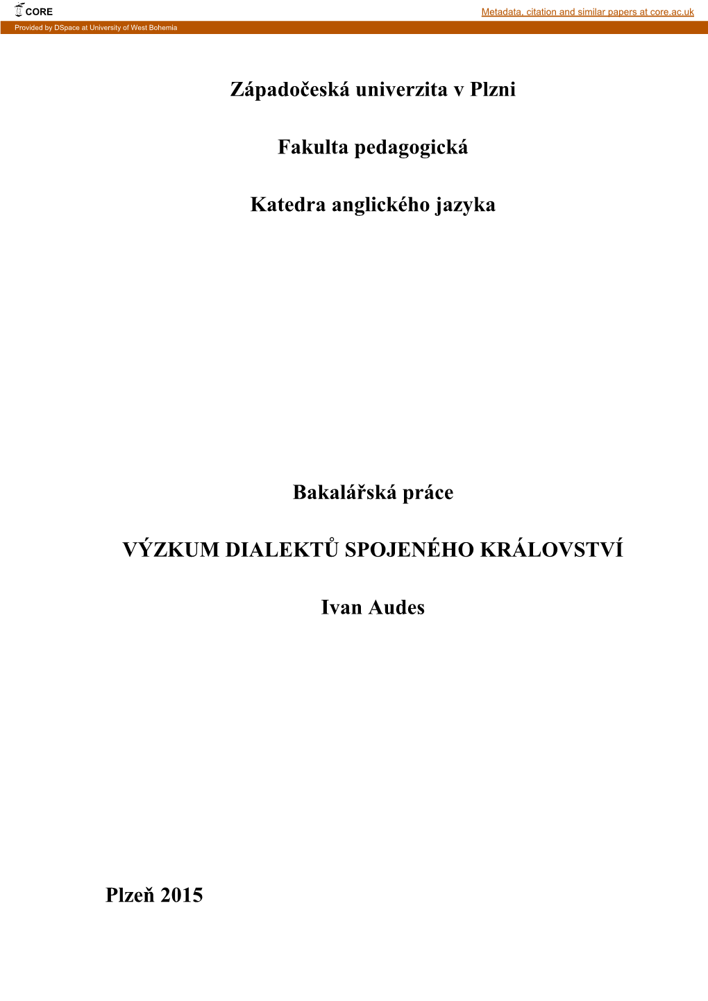 Západočeská Univerzita V Plzni Fakulta Pedagogická Katedra Anglického Jazyka Bakalářská Práce VÝZKUM DIALEKTŮ SPOJEN