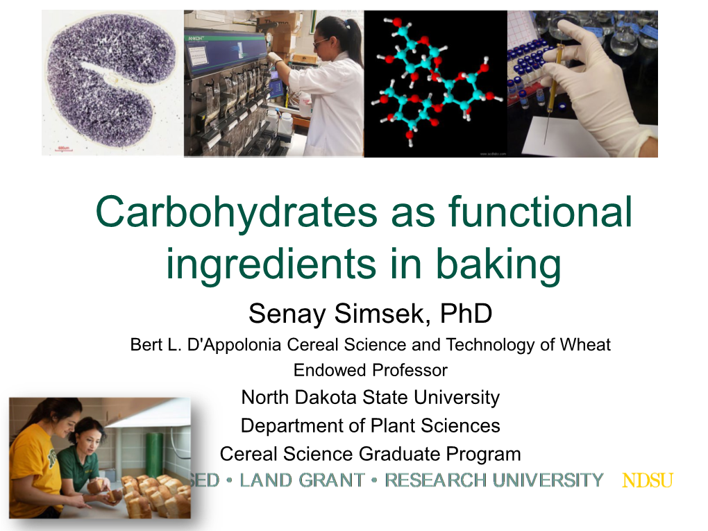 Carbohydrates As Functional Ingredients in Baking Senay Simsek, Phd Bert L