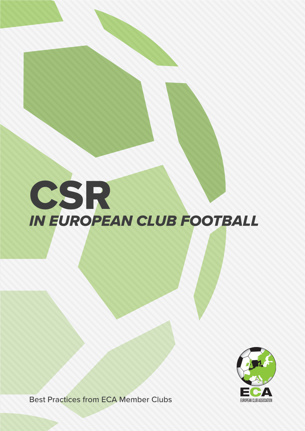 CSR in European Club Football – Best Practices from ECA Member Clubs” Is an ECA Publication Focusing on ECA Member Clubs’ CSR Projects