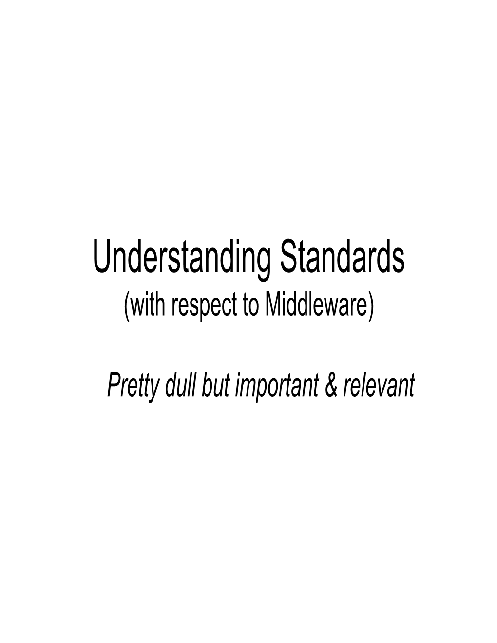 Understanding Standards (With Respect to Middleware)