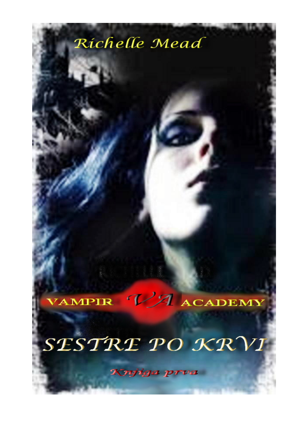 Vampirska Akademija SESTRE PO KRVI Knjiga Prva