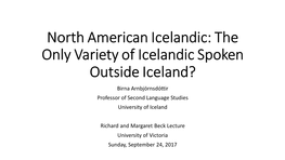 The Only Variety of Icelandic Spoken Outside of Iceland