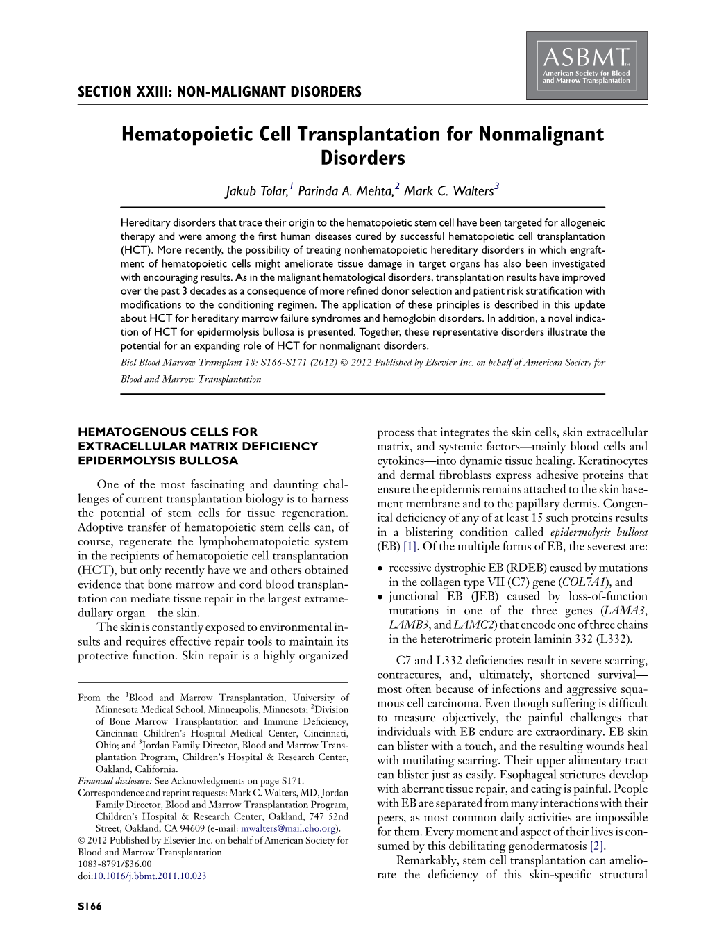 Hematopoietic Cell Transplantation for Nonmalignant Disorders Jakub Tolar,1 Parinda A