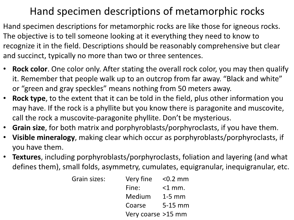 Hand Specimen Descriptions of Metamorphic Rocks Hand Specimen Descriptions for Metamorphic Rocks Are Like Those for Igneous Rocks