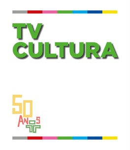 50 Anos TV Cultura / [Organização Jorge Da Cunha Lima]