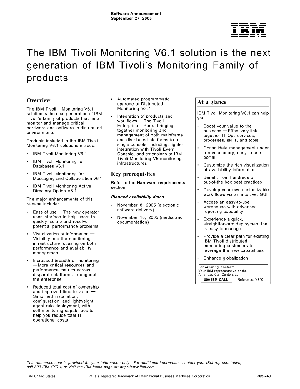 The IBM Tivoli Monitoring V6.1 Solution Is the Next Generation of IBM Tivoli′S Monitoring Family of Products