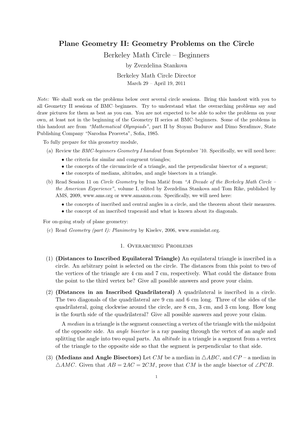 Plane Geometry II: Geometry Problems on the Circle Berkeley Math Circle – Beginners by Zvezdelina Stankova Berkeley Math Circle Director March 29 – April 19, 2011