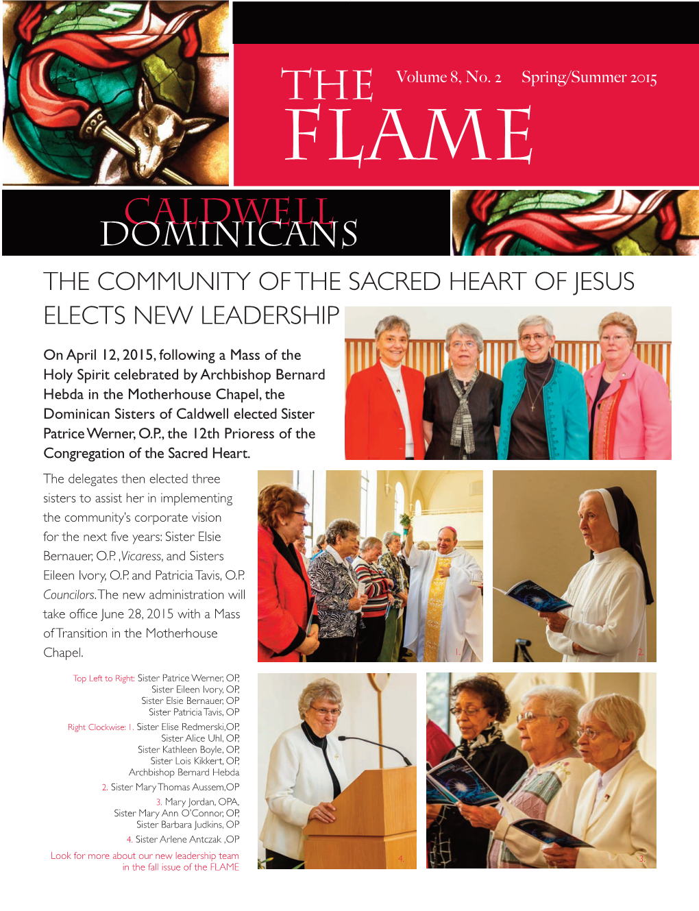 Spring/Summer 2015 FLAME CALDWELL DOMINICANS the COMMUNITY of the SACRED HEART of JESUS ELECTS NEW LEADERSHIP