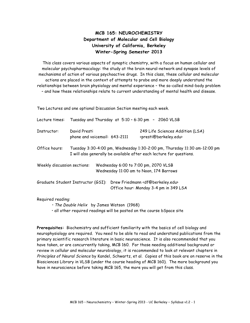 MCB 165: NEUROCHEMISTRY Department of Molecular and Cell Biology University of California, Berkeley Winter-Spring Semester 2013