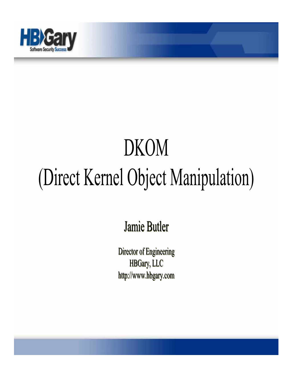 Direct Kernel Object Manipulation)
