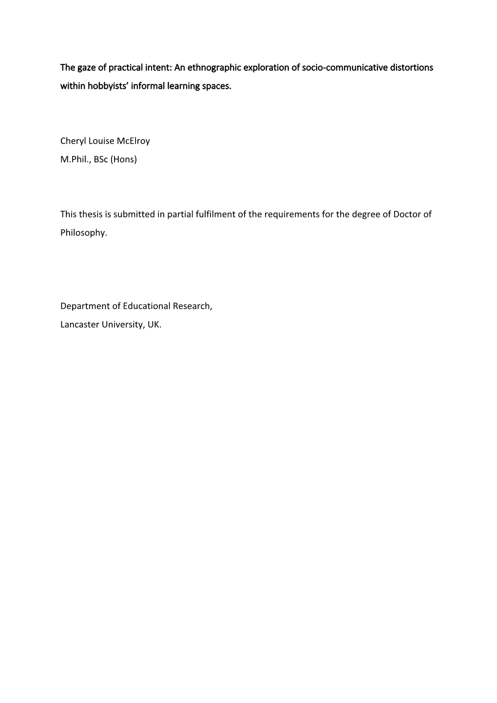 Cheryl Louise Mcelroy M.Phil., Bsc (Hons) This Thesis Is Submitted In