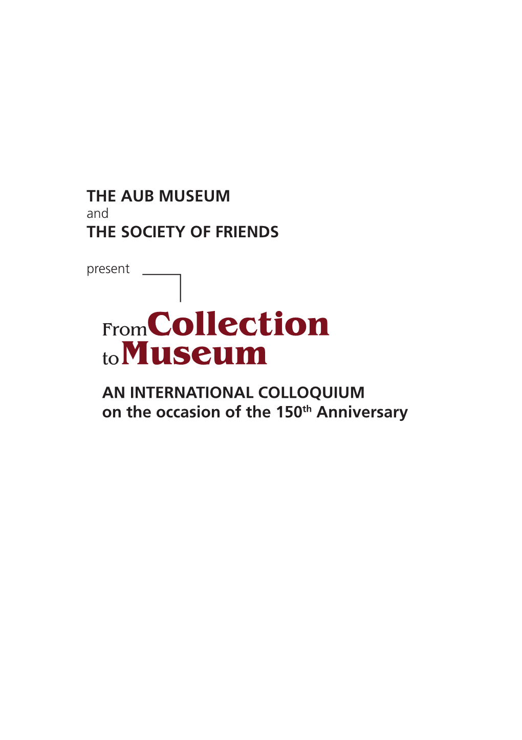 Collection Tomuseum an INTERNATIONAL COLLOQUIUM on the Occasion of the 150Th Anniversary Program