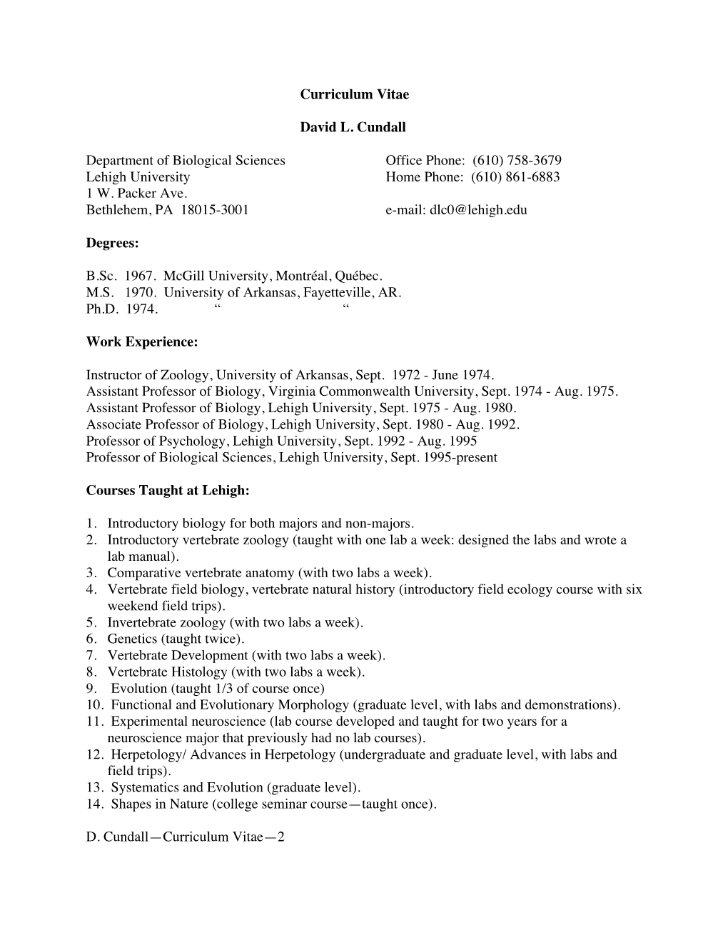 Curriculum Vitae David L. Cundall Department of Biological Sciences Office Phone: (610) 758-3679 Lehigh University Home Phon