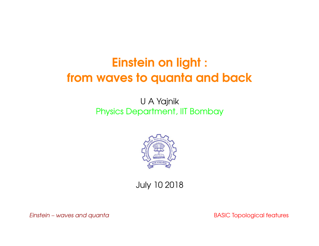 Einstein on Light : from Waves to Quanta and Back