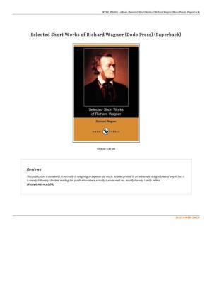 Get Book ^ Selected Short Works of Richard Wagner (Dodo Press