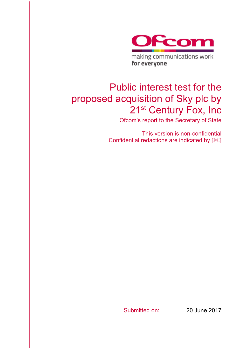 Public Interest Test for the Proposed Acquisition of Sky Plc by 21St Century Fox, Inc Ofcom’S Report to the Secretary of State