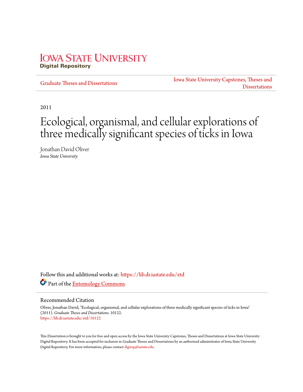 Ecological, Organismal, and Cellular Explorations of Three Medically Significant Species of Ticks in Iowa Jonathan David Oliver Iowa State University
