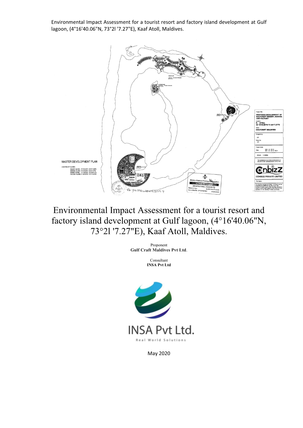 Environmental Impact Assessment for a Tourist Resort and Factory Island Development at Gulf Lagoon, (4°16'40.06"N, 73°2L '7.27"E), Kaaf Atoll, Maldives