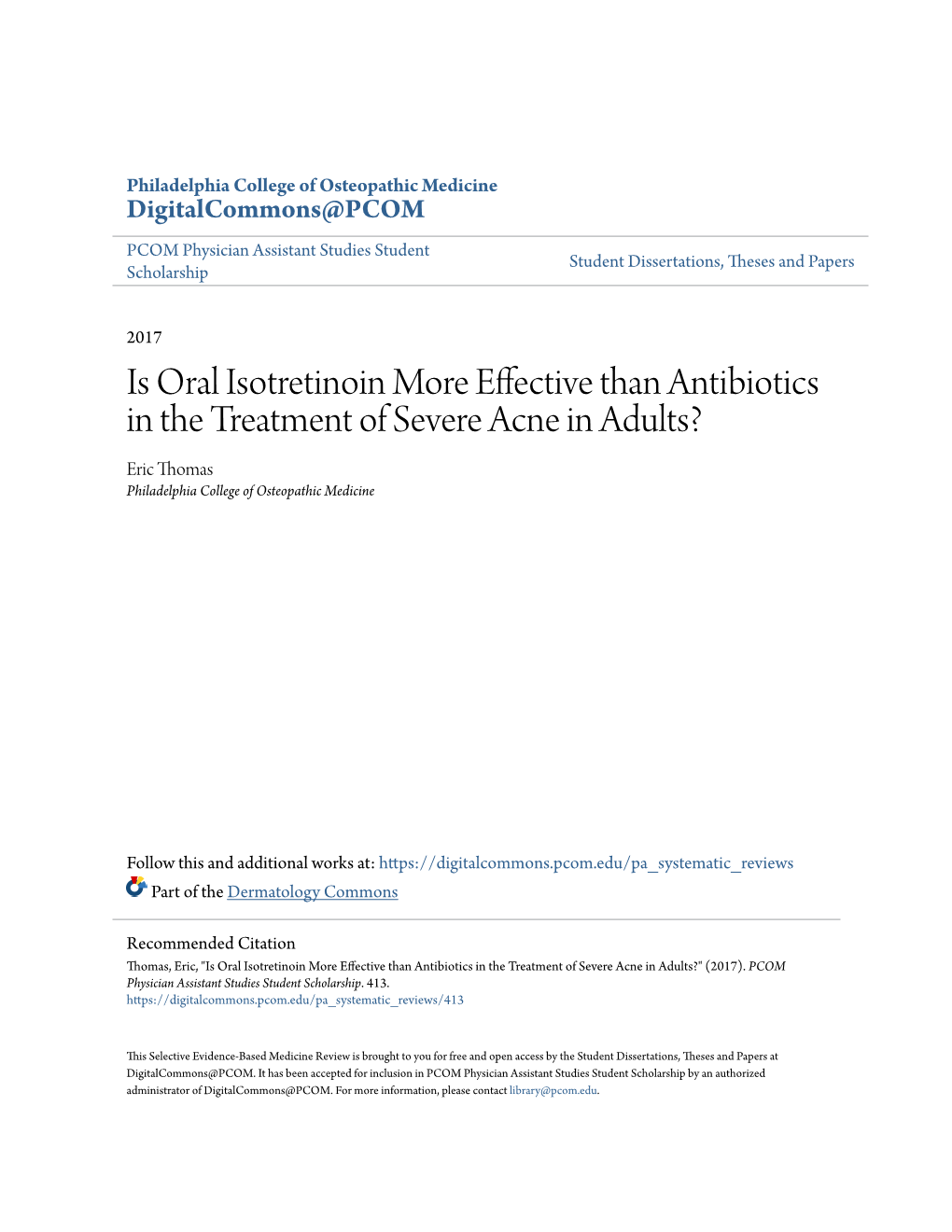 Is Oral Isotretinoin More Effective Than Antibiotics in the Treatment of Severe Acne in Adults? Eric Thomas Philadelphia College of Osteopathic Medicine
