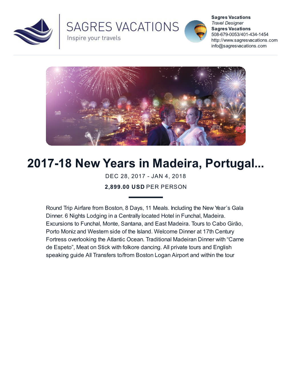 2017-18 New Years in Madeira, Portugal... DEC 28, 2017 - JAN 4, 2018 2,899.00 USD PER PERSON