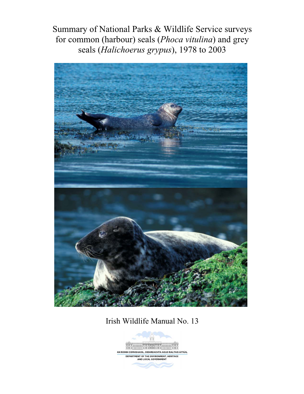 (Harbour) Seals (Phoca Vitulina) and Grey Seals (Halichoerus Grypus), 1978 to 2003