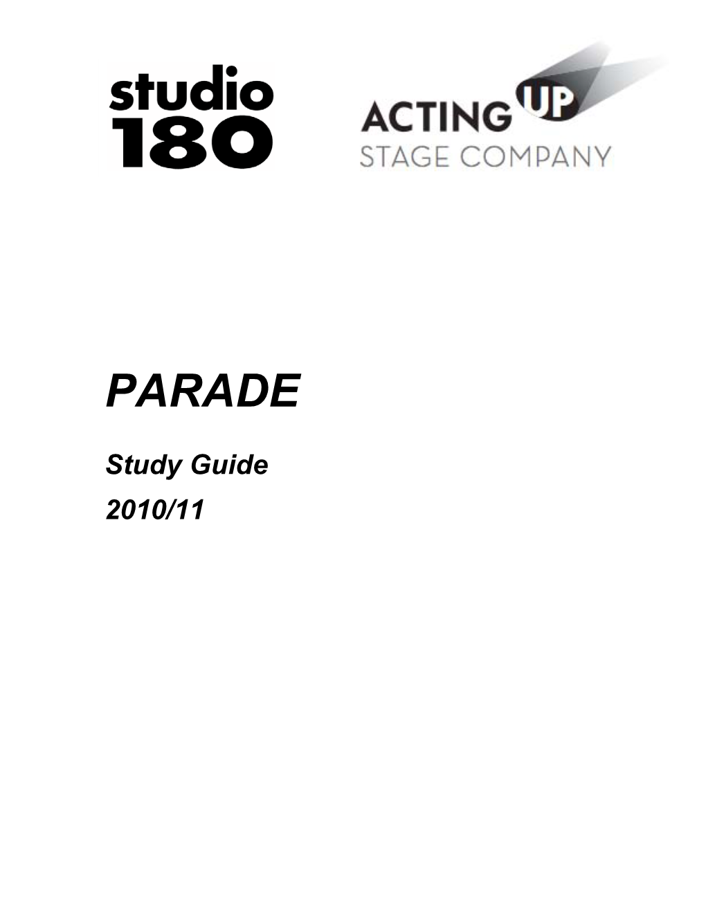 PARADE Study Guide Is Copyright © 2010, Studio 180 Theatre, and May Be Reprinted, Reproduced Or Used Only with the Prior Written Permission of Studio 180 Theatre