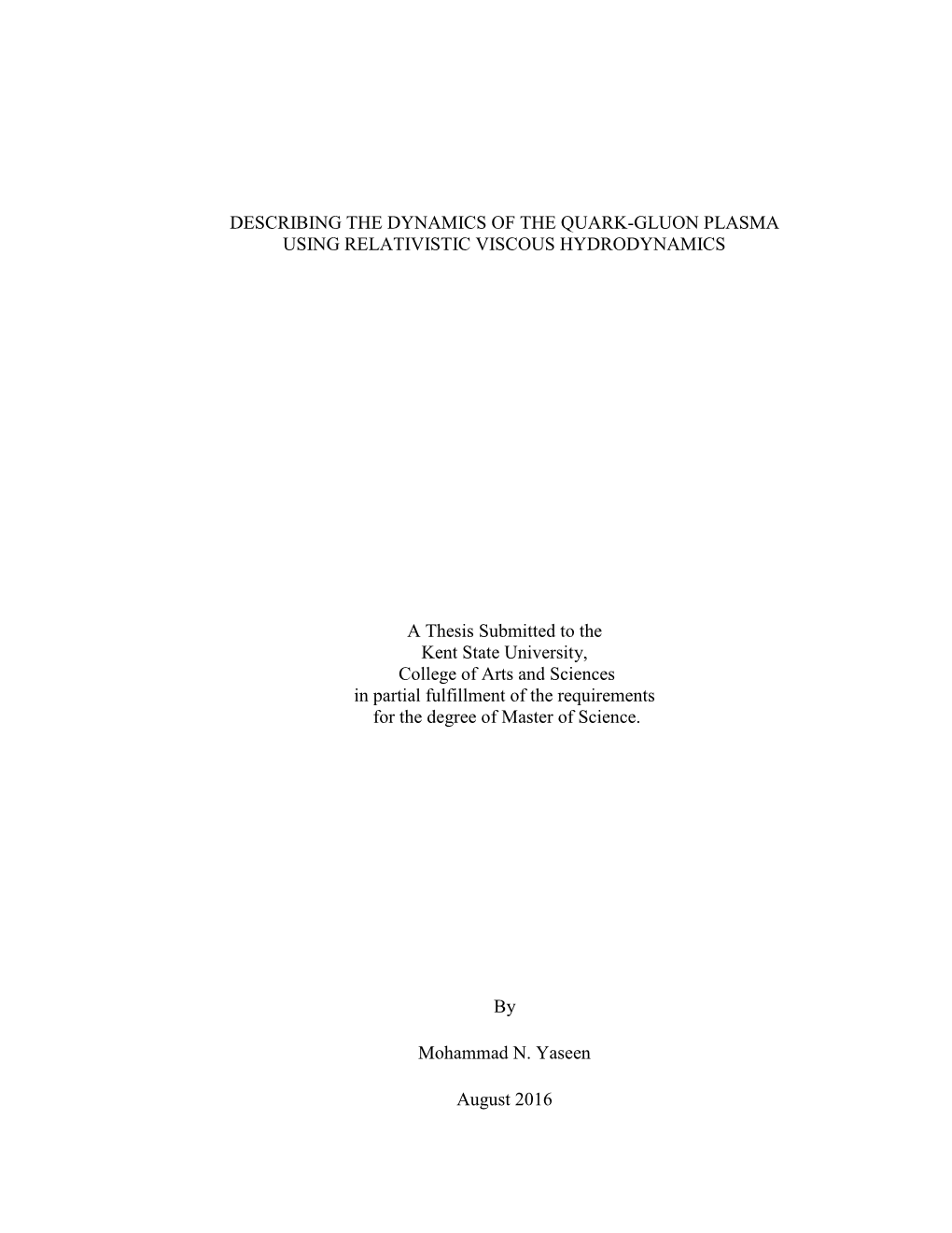 Describing the Dynamics of the Quark-Gluon Plasma Using Relativistic Viscous Hydrodynamics