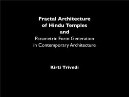 Fractal Architecture of Hindu Temples and Parametric Form Generation in Contemporary Architecture