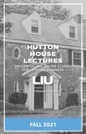 Fall 2021 Welcome to Hutton House Lectures 1975-2021: Celebrating 46 Years of Life Enriching Education