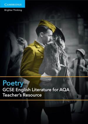 Poetry GCSE English Literature for AQA Teacher’S Resource GCSE English Literature for AQA: Poetry Teacher’S Resource