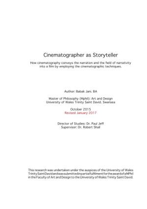 Cinematographer As Storyteller How Cinematography Conveys the Narration and the Field of Narrativity Into a Film by Employing the Cinematographic Techniques