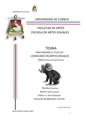 TESINA PARA OBTENER EL TITULO DE LICENCIADO EN ARTES VISUALES Tema: Deconstrucción Animal