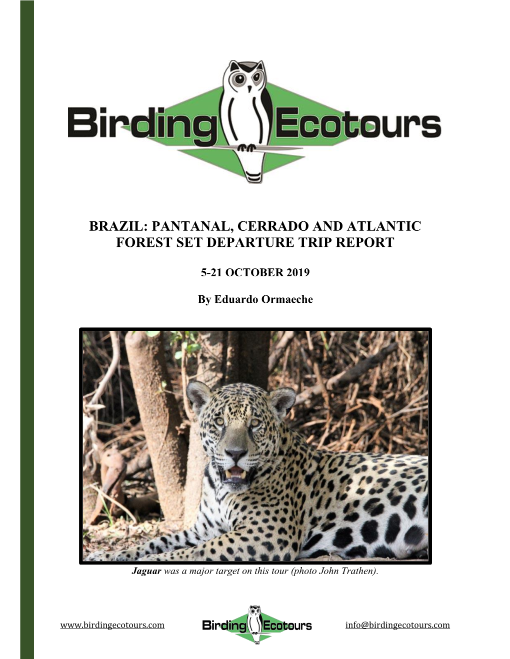 Pantanal, Cerrado and Atlantic Forest Set Departure Trip Report