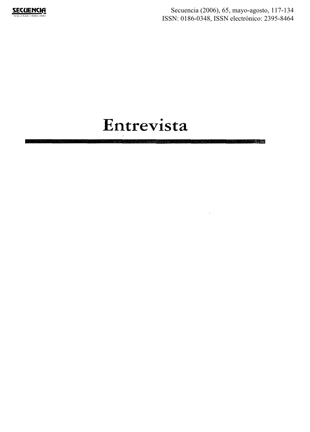 Entrevista Secuencia (2006), 65, Mayo-Agosto, 117-134 ISSN: 0186-0348, ISSN Electrónico: 2395-8464