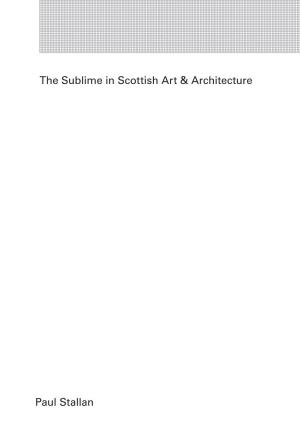 The Sublime in Scottish Art & Architecture Paul Stallan