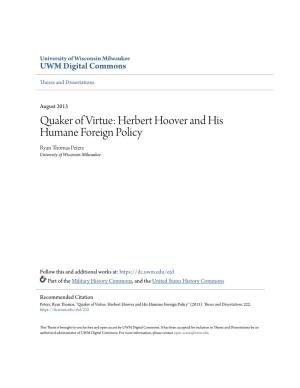 Quaker of Virtue: Herbert Hoover and His Humane Foreign Policy Ryan Thomas Peters University of Wisconsin-Milwaukee