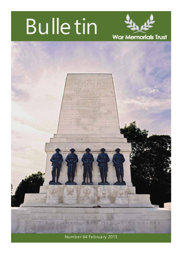Number 64 February 2015 War Memorials Trust Works to Protect and Conserve All War Memorials Within the UK