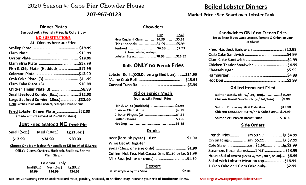 Boiled Lobster Dinners 207-967-0123 Market Price : See Board Over Lobster Tank