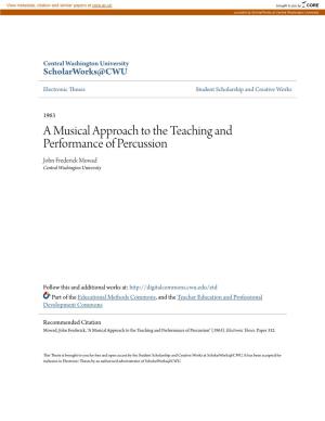 A Musical Approach to the Teaching and Performance of Percussion John Frederick Mowad Central Washington University