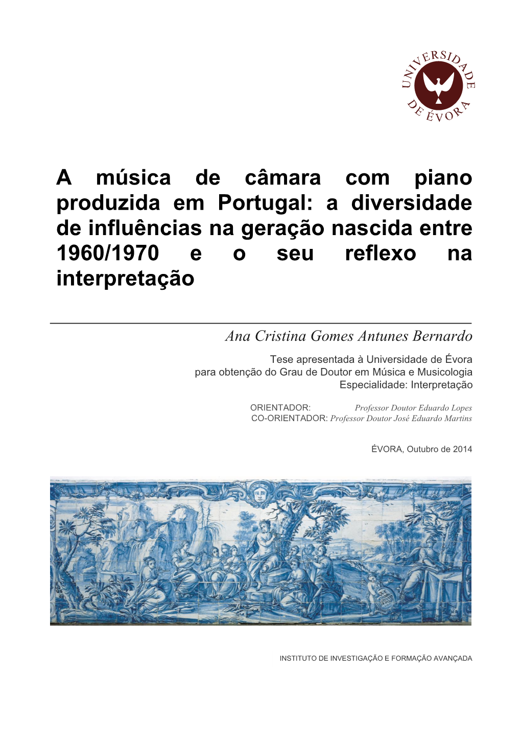 A Música De Câmara Com Piano Produzida Em Portugal: a Diversidade De Influências Na Geração Nascida Entre 1960/1970 E O Seu Reflexo Na Interpretação