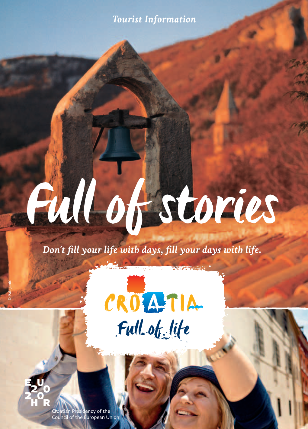 Full of Stories Don´T Fill Your Life with Days, Fill Your Days with Life