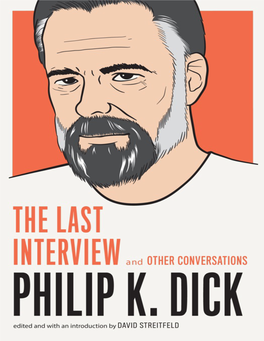 Philip K. Dick: the Last Interview and Other Conversations