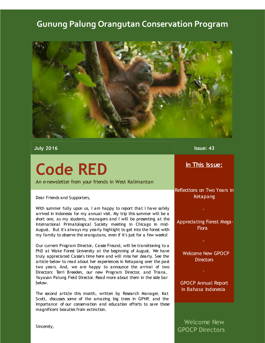 Code RED in This Issue: an E-Newsletter from Your Friends in West Kalimantan Reflections on Two Years in Dear Friends and Supporters, Ketapang