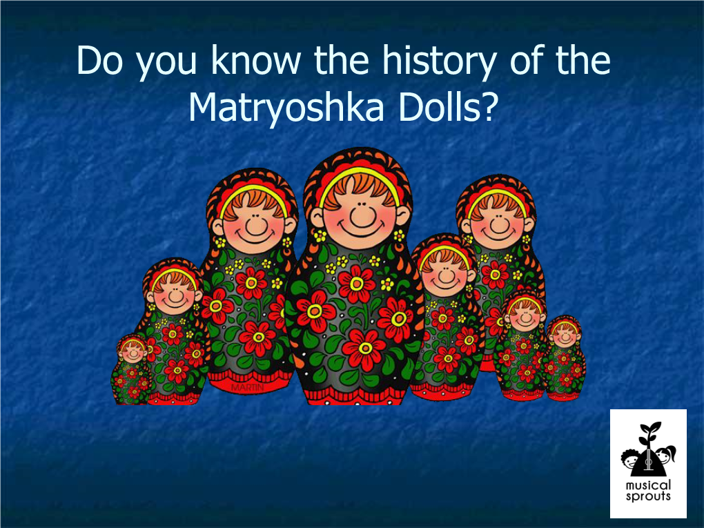 The History of the Matryoshka Dolls